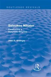 Book cover of Seleukos Nikator (Routledge Revivals) by John D Grainger