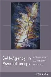 Book cover of Self-Agency in Psychotherapy: Attachment, Autonomy, and Intimacy (Norton Series on Interpersonal Neurobiology) by Jean Knox