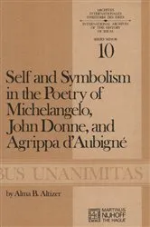Book cover of Self and Symbolism in the Poetry of Michelangelo, John Donne and Agrippa D’Aubigne by A.B. Altizer