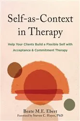 Book cover of Self-as-Context in Therapy by Beate M.E. Ebert