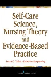 Book cover of Self-Care Science, Nursing Theory and Evidence-Based Practice by Unknown