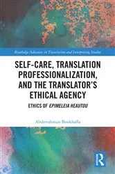 Book cover of Self-Care, Translation Professionalization, and the Translator’s Ethical Agency by Abderrahman Boukhaffa