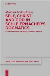 Book cover of Self, Christ and God in Schleiermacher’s Dogmatics by Unknown
