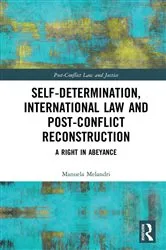 Book cover of Self-Determination, International Law and Post-Conflict Reconstruction by Manuela Melandri