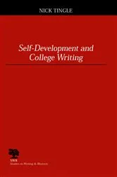 Book cover of Self-Development and College Writing by Nick Tingle