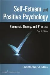 Book cover of Self-Esteem and Positive Psychology, 4th Edition (4th ed.) by Christopher J. Mruk