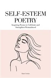 Book cover of SELF-ESTEEM POETRY by Elara F. Archer