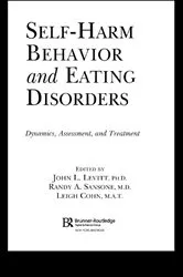 Book cover of Self-Harm Behavior and Eating Disorders by John L. Levitt Ph.D.