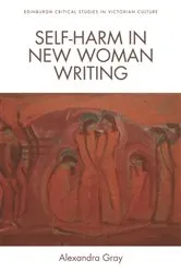 Book cover of Self-Harm in New Woman Writing by Alexandra Gray