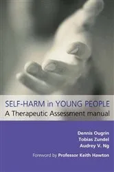 Book cover of Self-Harm in Young People: A Therapeutic Assessment Manual by Dennis Ougrin
