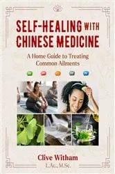 Book cover of Self-Healing with Chinese Medicine (2nd ed.) by Clive Witham
