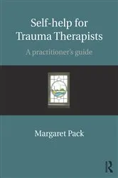 Book cover of Self-help for Trauma Therapists by Margaret Pack