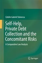 Book cover of Self-Help, Private Debt Collection and the Concomitant Risks by Cӑtӑlin Gabriel Stӑnescu