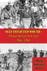 Book cover of Self-Inflicted Wound: Allied Defeat In Crete, May 1941 by Unknown