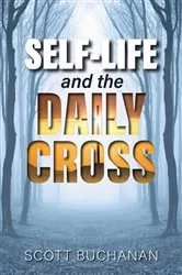 Book cover of SELF-LIFE and the DAILY CROSS by Scott Buchanan