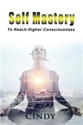 Book cover of Self Mastery by Cindy Queen
