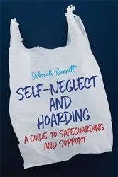 Book cover of Self-Neglect and Hoarding by Deborah Barnett