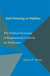 Book cover of Self-Policing in Politics by Glenn R. Parker