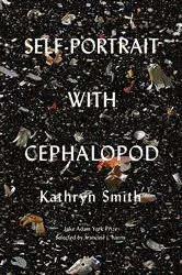 Book cover of Self-Portrait with Cephalopod by Kathryn Smith