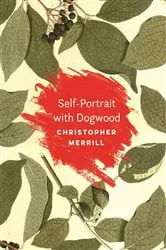 Book cover of Self-Portrait with Dogwood by Christopher Merrill