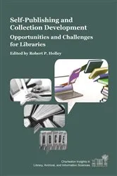 Book cover of Self-Publishing and Collection Development by Robert P. Holley