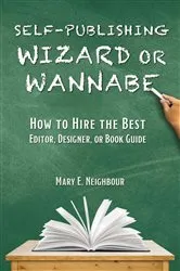 Book cover of Self-Publishing Wizard or Wannabe by Mary E. Neighbour