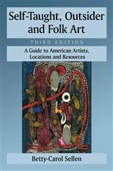 Book cover of Self-Taught, Outsider and Folk Art by Betty-Carol Sellen