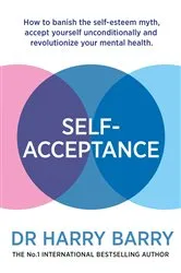 Book cover of Self–Acceptance by Harry Barry