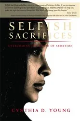 Book cover of Selfish Sacrifices by Cynthia D Young