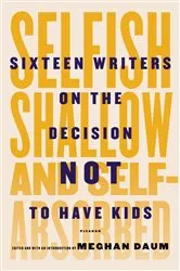 Book cover of Selfish, Shallow, and Self-Absorbed by Meghan Daum