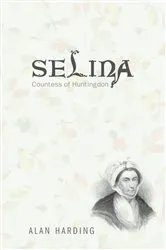 Book cover of Selina, Countess of Huntingdon by Alan Harding
