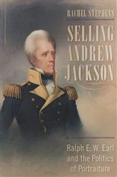 Book cover of Selling Andrew Jackson by Rachel Stephens