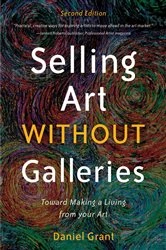 Book cover of Selling Art without Galleries (2nd ed.) by Daniel Grant