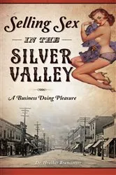 Book cover of Selling Sex in the Silver Valley by Dr. Heather Branstetter