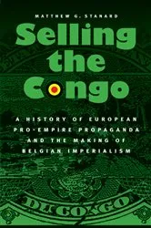 Book cover of Selling the Congo by Matthew G. Stanard