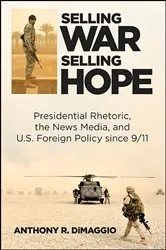 Book cover of Selling War, Selling Hope by Anthony R. DiMaggio