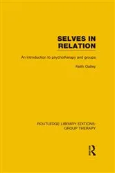 Book cover of Selves in Relation (RLE: Group Therapy) by Keith Oatley