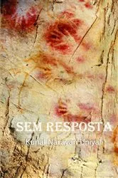 Book cover of Sem Resposta by : Kunal Narayan Uniyal