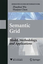 Book cover of Semantic Grid: Model, Methodology, and Applications by Zhaohui Wu