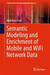 Book cover of Semantic Modeling and Enrichment of Mobile and WiFi Network Data by Abdulbaki Uzun