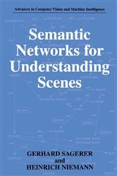 Book cover of Semantic Networks for Understanding Scenes by Gerhard Sagerer