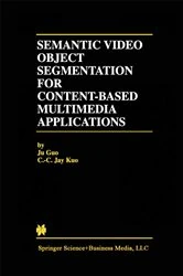 Book cover of Semantic Video Object Segmentation for Content-Based Multimedia Applications by Ju Guo