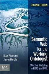 Book cover of Semantic Web for the Working Ontologist (2nd ed.) by Dean Allemang