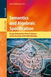 Book cover of Semantics and Algebraic Specification by Jens Palsberg