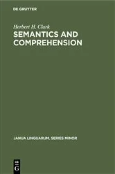 Book cover of Semantics and Comprehension by Herbert H. Clark
