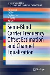 Book cover of Semi-Blind Carrier Frequency Offset Estimation and Channel Equalization by Yufei Jiang