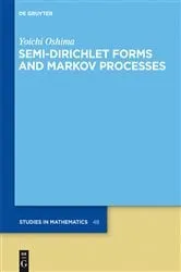 Book cover of Semi-Dirichlet Forms and Markov Processes by Yoichi Oshima