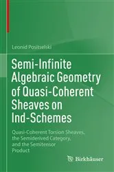 Book cover of Semi-Infinite Algebraic Geometry of Quasi-Coherent Sheaves on Ind-Schemes by Leonid Positselski