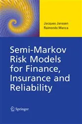 Book cover of Semi-Markov Risk Models for Finance, Insurance and Reliability by Jacques Janssen