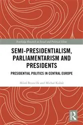 Book cover of Semi-presidentialism, Parliamentarism and Presidents by Miloš Brunclík